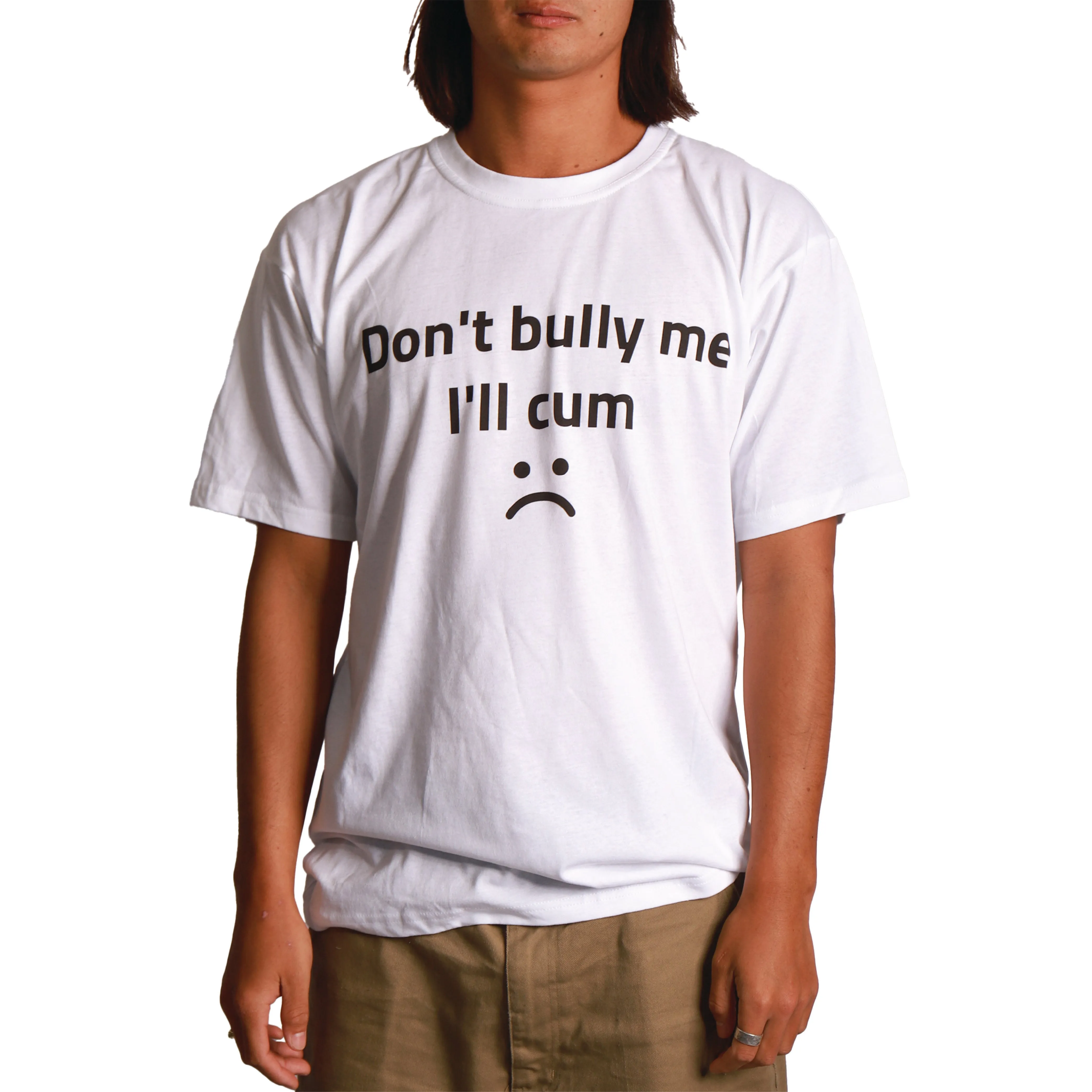 Don't Bully Me I'll Cum :(