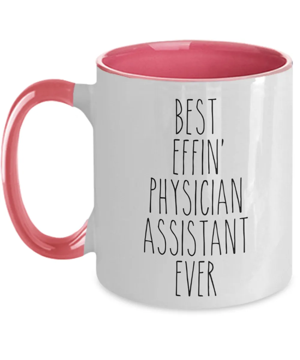 Gift For Physician Assistant Best Effin' Physician Assistant Ever Mug Two-Tone Coffee Cup Funny Coworker Gifts
