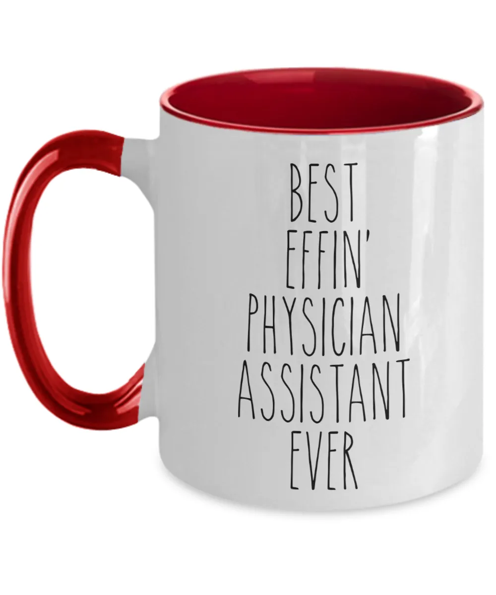 Gift For Physician Assistant Best Effin' Physician Assistant Ever Mug Two-Tone Coffee Cup Funny Coworker Gifts
