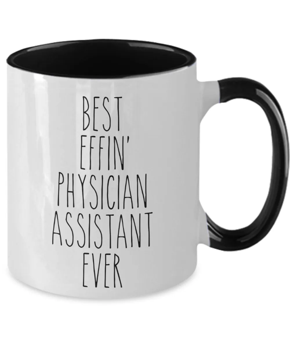 Gift For Physician Assistant Best Effin' Physician Assistant Ever Mug Two-Tone Coffee Cup Funny Coworker Gifts