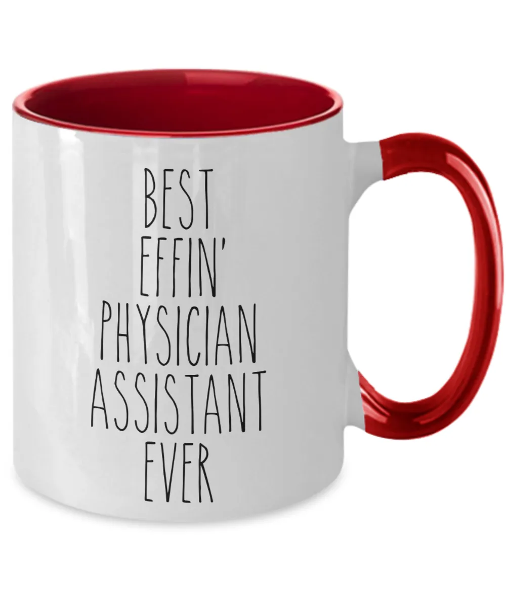 Gift For Physician Assistant Best Effin' Physician Assistant Ever Mug Two-Tone Coffee Cup Funny Coworker Gifts