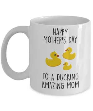 Happy Mother's Day To A Ducking Amazing Mom Mug Coffee Cup Funny Gift