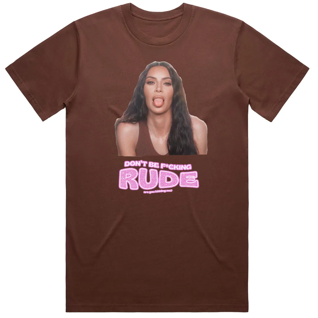 "Don't be f*cking RUDE" T-Shirt